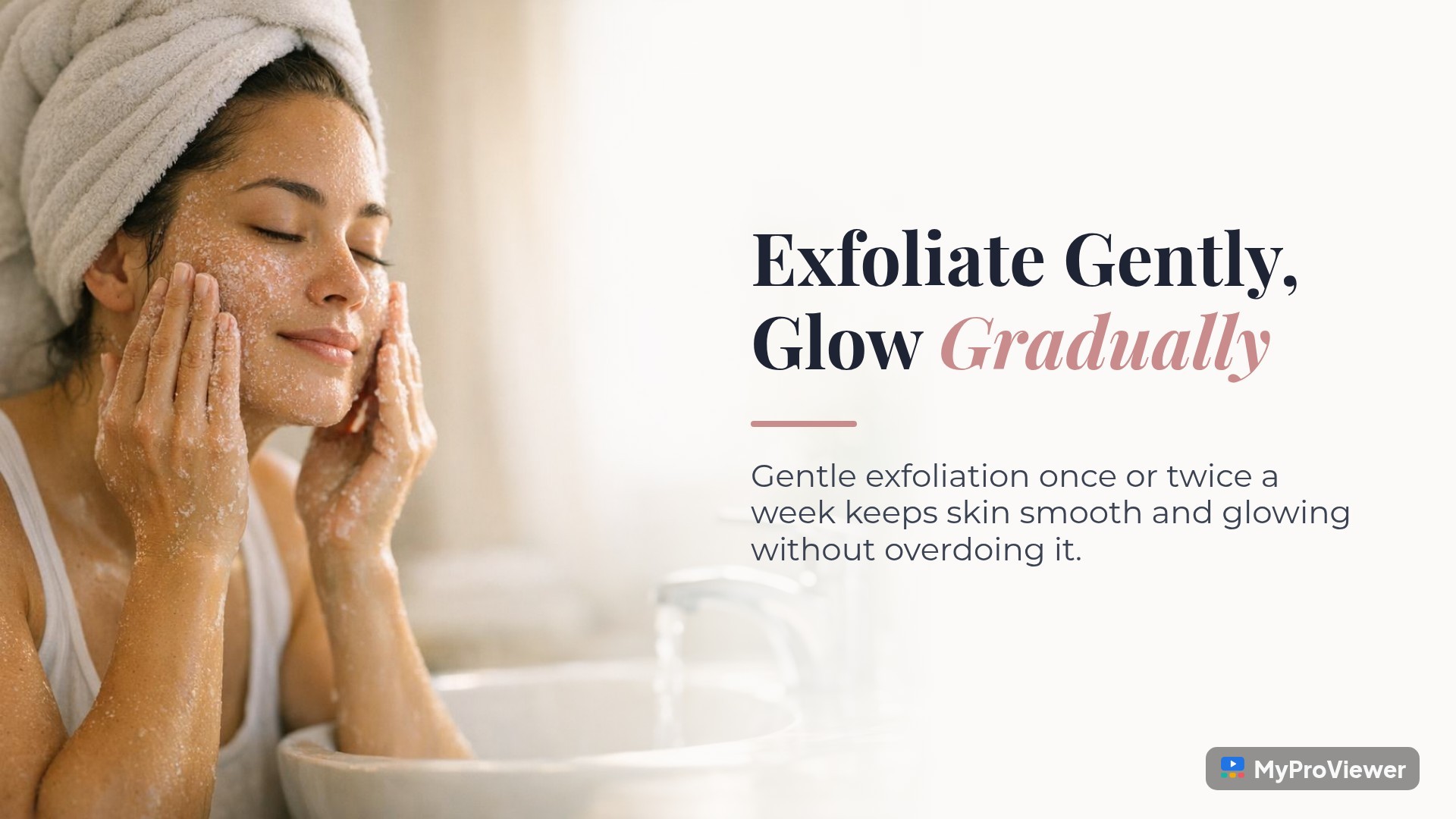 Exfoliate Gently, Glow Gradually