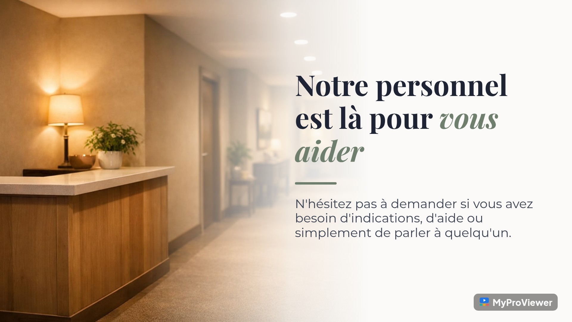 Notre personnel est là pour vous aider