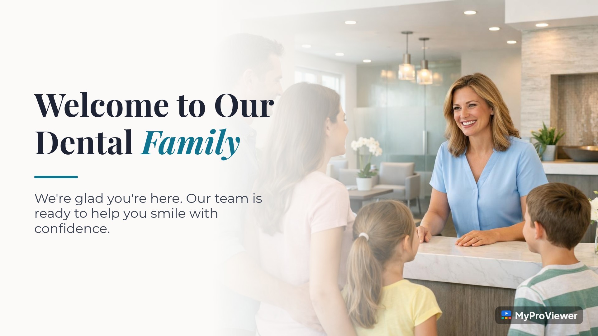 Welcome to Our Dental Family