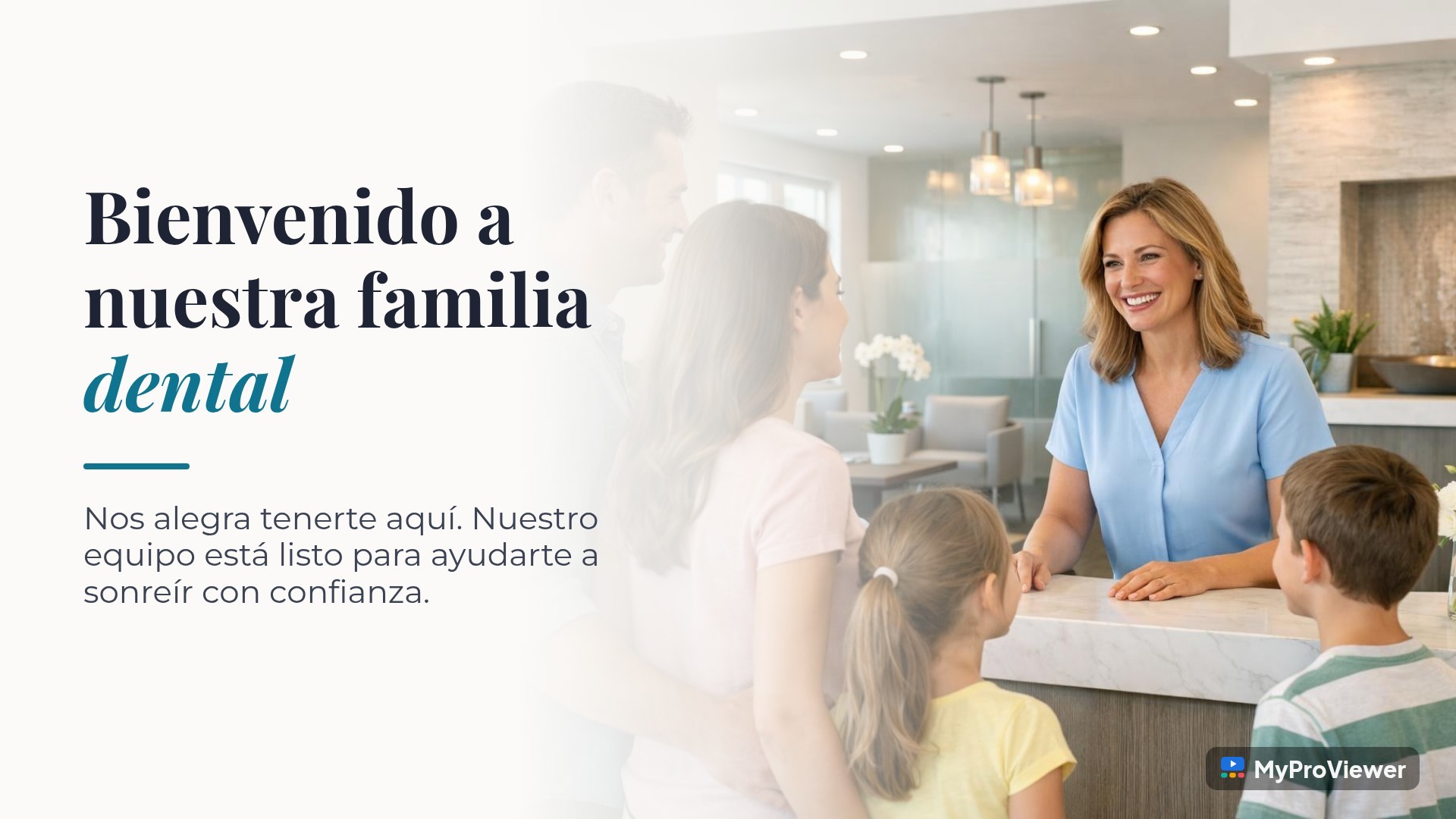 Bienvenido a nuestra familia dental