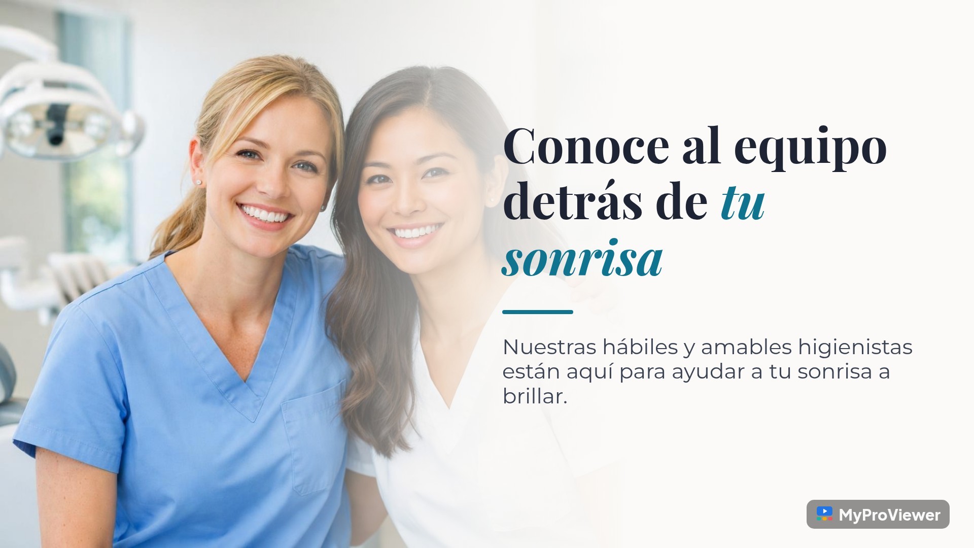 Conoce al equipo detrás de tu sonrisa